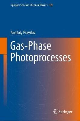 Gas-Phase Photoprocesses - Anatoly Pravilov - cover