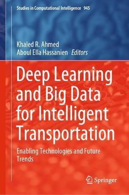 Deep Learning and Big Data for Intelligent Transportation: Enabling Technologies and Future Trends - cover