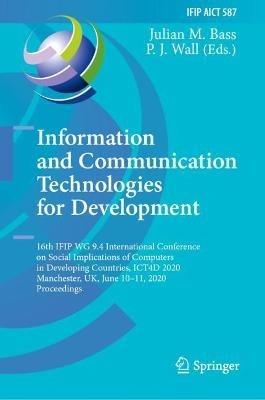 Information and Communication Technologies for Development: 16th IFIP WG 9.4 International Conference on Social Implications of Computers in Developing Countries, ICT4D 2020, Manchester, UK, June 10–11, 2020, Proceedings - cover