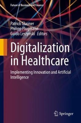 Digitalization in Healthcare: Implementing Innovation and Artificial Intelligence - cover