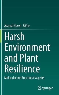 Harsh Environment and Plant Resilience: Molecular and Functional Aspects - cover