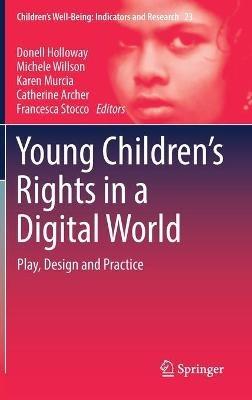 Young Children’s Rights in a Digital World: Play, Design and Practice - cover