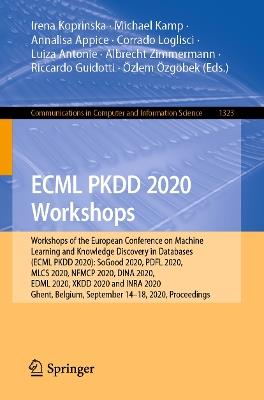 ECML PKDD 2020 Workshops: Workshops of the European Conference on Machine Learning and Knowledge Discovery in Databases (ECML PKDD 2020): SoGood 2020, PDFL 2020, MLCS 2020, NFMCP 2020, DINA 2020, EDML 2020, XKDD 2020 and INRA 2020, Ghent, Belgium, September 14–18, 2020, Proceedings - cover