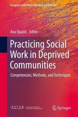Practicing Social Work in Deprived Communities: Competencies, Methods, and Techniques - cover