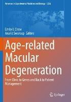 Age-related Macular Degeneration: From Clinic to Genes and Back to Patient Management - cover