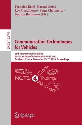 Communication Technologies for Vehicles: 15th International Workshop, Nets4Cars/Nets4Trains/Nets4Aircraft 2020, Bordeaux, France, November 16–17, 2020, Proceedings - cover