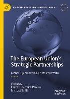 The European Union's Strategic Partnerships: Global Diplomacy in a Contested World - cover