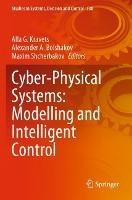 Cyber-Physical Systems: Modelling and Intelligent Control