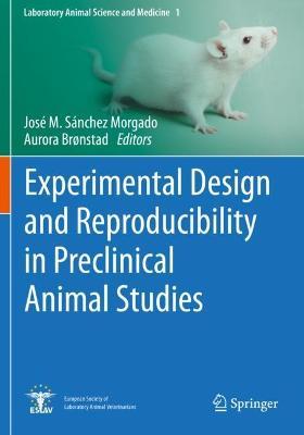 Experimental Design and Reproducibility in Preclinical Animal Studies - cover
