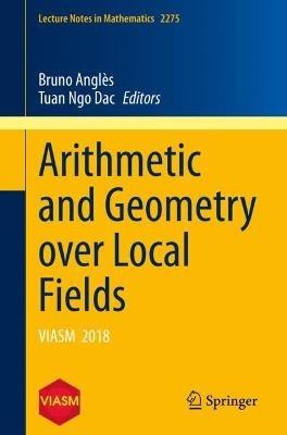 Arithmetic and Geometry over Local Fields: VIASM  2018 - cover