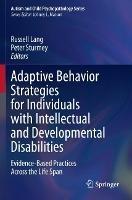 Adaptive Behavior Strategies for Individuals with Intellectual and Developmental Disabilities: Evidence-Based Practices Across the Life Span - cover
