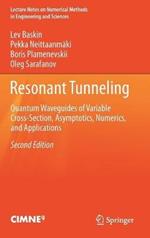 Resonant Tunneling: Quantum Waveguides of Variable Cross-Section, Asymptotics, Numerics, and Applications