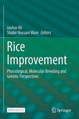 Rice Improvement: Physiological, Molecular Breeding and Genetic Perspectives - cover