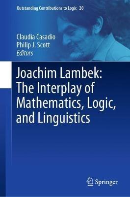 Joachim Lambek: The Interplay of Mathematics, Logic, and Linguistics - cover
