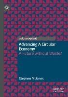 Advancing a Circular Economy: A Future without Waste? - Stephen M Jones - cover