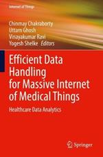 Efficient Data Handling for Massive Internet of Medical Things: Healthcare Data Analytics