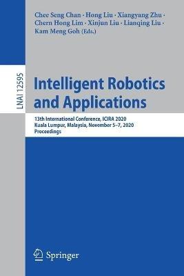 Intelligent Robotics and Applications: 13th International Conference, ICIRA 2020, Kuala Lumpur, Malaysia, November 5–7, 2020, Proceedings - cover