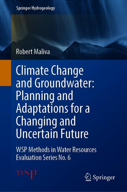 Climate Change and Groundwater: Planning and Adaptations for a Changing and Uncertain Future