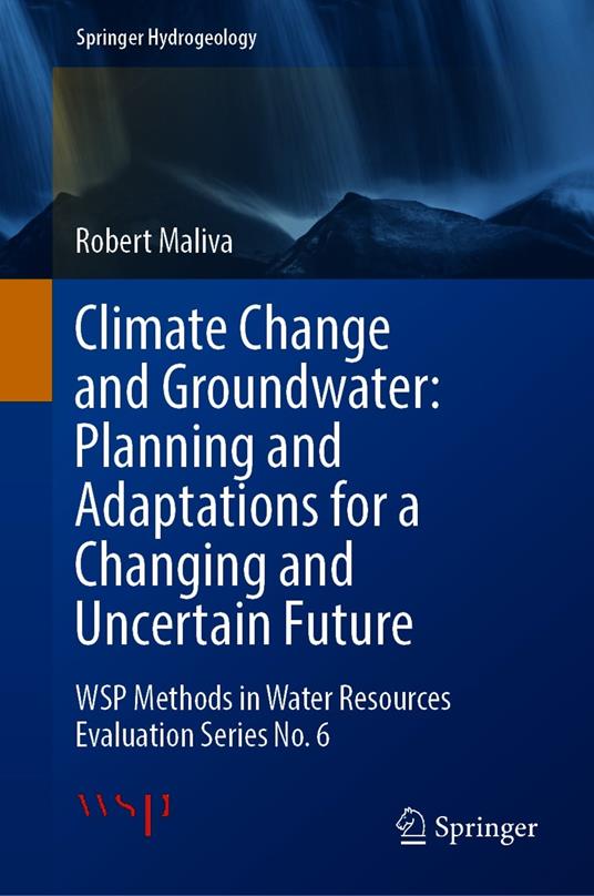 Climate Change and Groundwater: Planning and Adaptations for a Changing and Uncertain Future