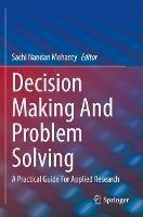 Decision Making And Problem Solving: A Practical Guide For Applied Research - cover