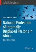 National Protection of Internally Displaced Persons in Africa: Beyond the rhetoric