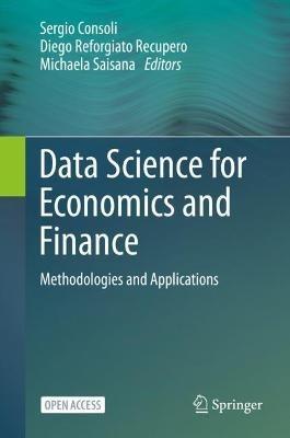 Data Science for Economics and Finance: Methodologies and Applications - cover