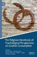 The Palgrave Handbook of Psychological Perspectives on Alcohol Consumption - cover