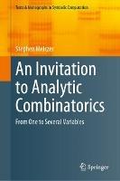 An Invitation to Analytic Combinatorics: From One to Several Variables - Stephen Melczer - cover