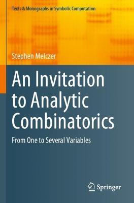 An Invitation to Analytic Combinatorics: From One to Several Variables - Stephen Melczer - cover