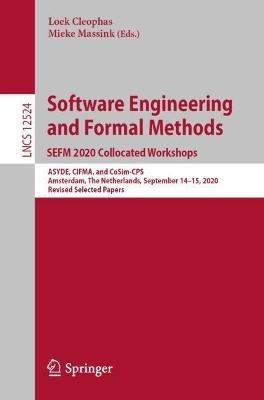Software Engineering and Formal Methods. SEFM 2020 Collocated Workshops: ASYDE, CIFMA, and CoSim-CPS, Amsterdam, The Netherlands, September 14–15, 2020, Revised Selected Papers - cover