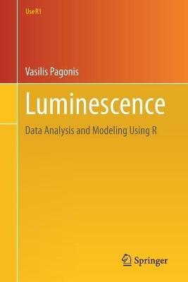 Luminescence: Data Analysis and Modeling Using R - Vasilis Pagonis - cover