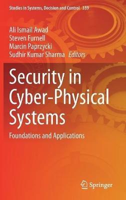 Security in Cyber-Physical Systems: Foundations and Applications - cover