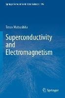 Superconductivity and Electromagnetism - Teruo Matsushita - cover