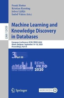 Machine Learning and Knowledge Discovery in Databases: European Conference, ECML PKDD 2020, Ghent, Belgium, September 14–18, 2020, Proceedings, Part III - cover