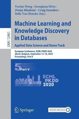Machine Learning and Knowledge Discovery in Databases. Applied Data Science and Demo Track: European Conference, ECML PKDD 2020, Ghent, Belgium, September 14–18, 2020, Proceedings, Part V - cover