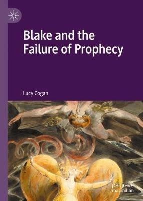 Blake and the Failure of Prophecy - Lucy Cogan - cover