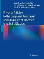 Physician's Guide to the Diagnosis, Treatment, and Follow-Up of Inherited Metabolic Diseases - cover