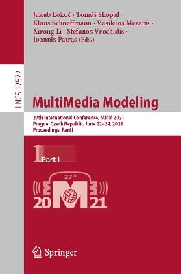 MultiMedia Modeling: 27th International Conference, MMM 2021, Prague, Czech Republic, June 22–24, 2021, Proceedings, Part I - cover