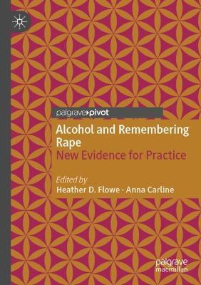 Alcohol and Remembering Rape: New Evidence for Practice - cover