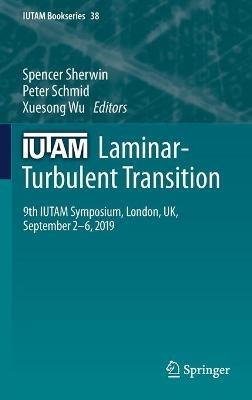 IUTAM Laminar-Turbulent Transition: 9th IUTAM Symposium, London, UK, September 2–6, 2019 - cover