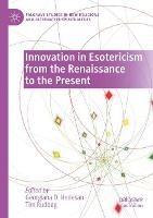 Innovation in Esotericism from the Renaissance to the Present - cover