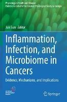 Inflammation, Infection, and Microbiome in Cancers: Evidence, Mechanisms, and Implications - cover