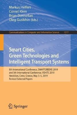 Smart Cities, Green Technologies and Intelligent Transport Systems: 8th International Conference, SMARTGREENS 2019, and 5th International Conference, VEHITS 2019, Heraklion, Crete, Greece, May 3–5, 2019, Revised Selected Papers - cover