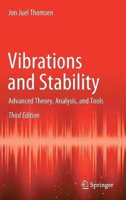 Vibrations and Stability: Advanced Theory, Analysis, and Tools - Jon Juel Thomsen - cover