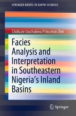 Facies Analysis and Interpretation in Southeastern Nigeria's Inland Basins - Chidozie Izuchukwu Princeton Dim - cover