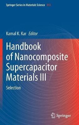 Handbook of Nanocomposite Supercapacitor Materials III: Selection - cover