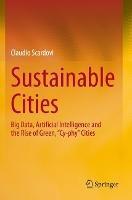 Sustainable Cities: Big Data, Artificial Intelligence and the Rise of Green, “Cy-phy” Cities - Claudio Scardovi - cover