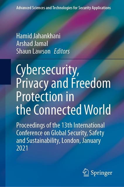 Cybersecurity, Privacy and Freedom Protection in the Connected World