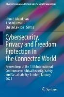 Cybersecurity, Privacy and Freedom Protection in the Connected World: Proceedings of the 13th International Conference on Global Security, Safety and Sustainability, London, January 2021 - cover