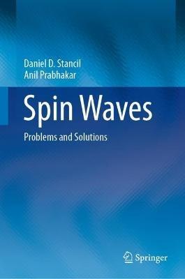 Spin Waves: Problems and Solutions - Daniel D. Stancil,Anil Prabhakar - cover